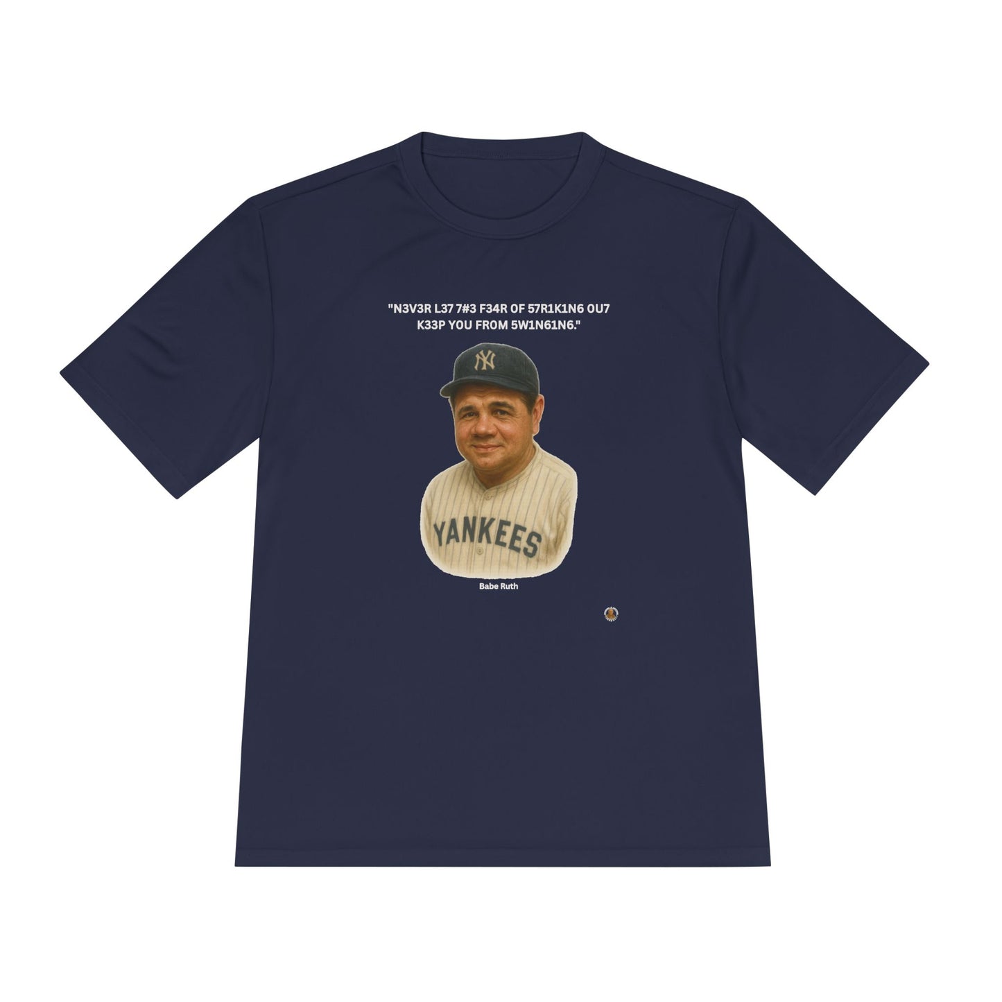 Babe Ruth Baseball Leet Quote on Performance Tee