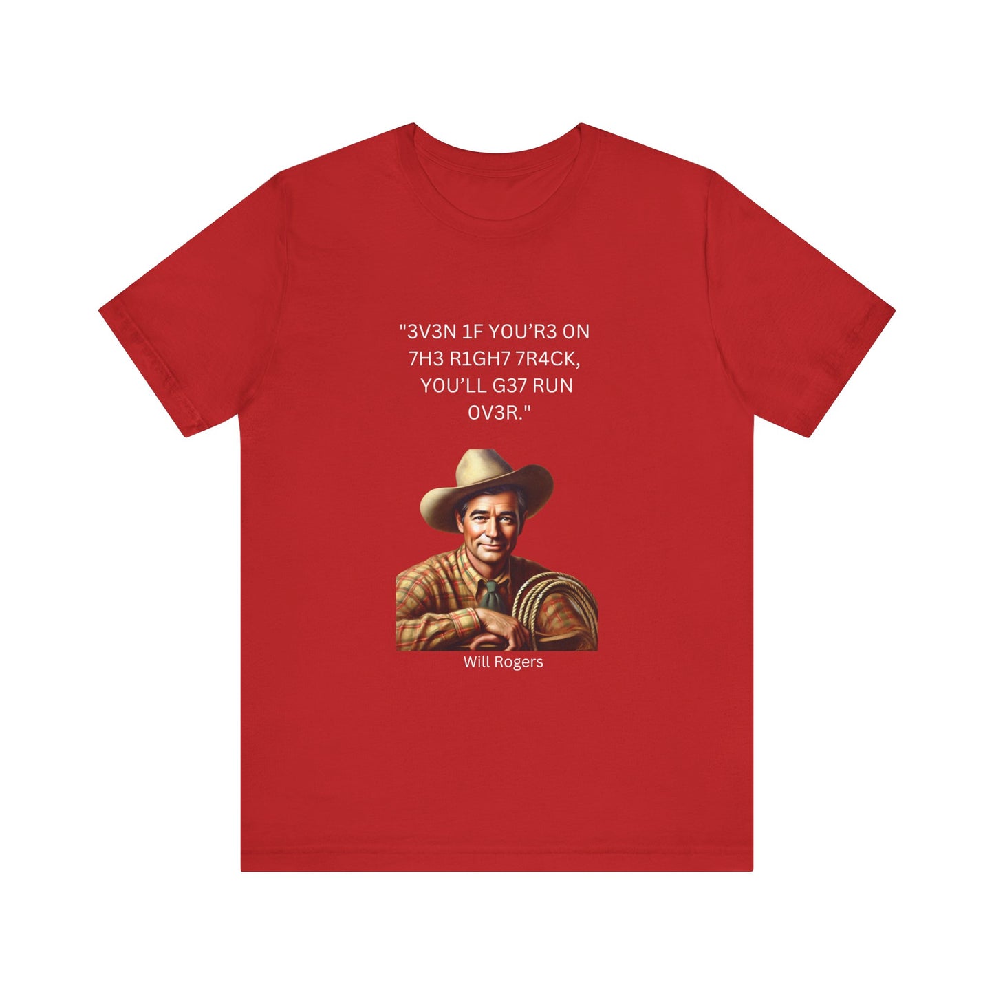 Will Rogers Right Track Leet Quote Unisex 100% Cotton Tee
