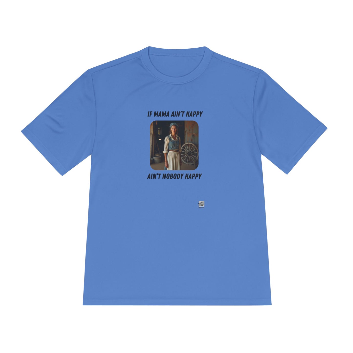 If Mama Ain't Happy on Light Performance Tee
