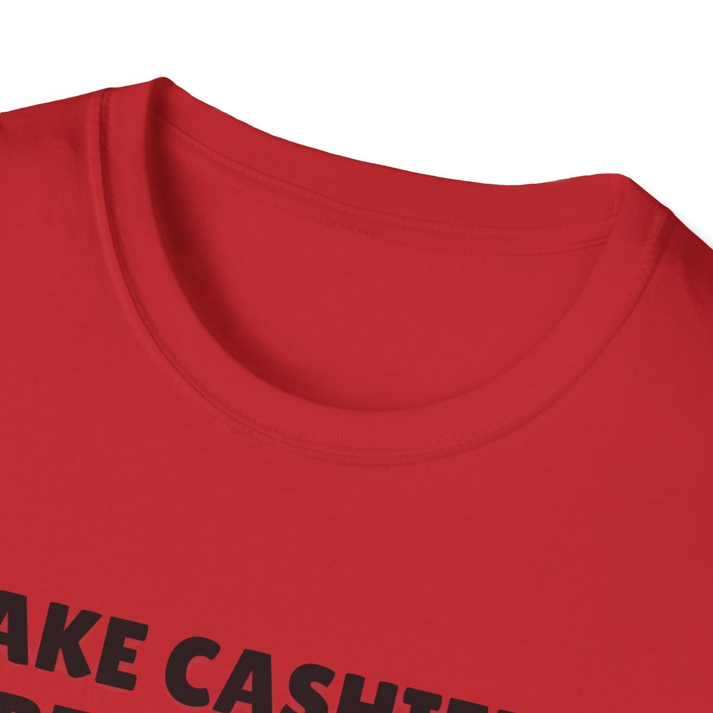 Make Cashiers Great Again - Unisex Softstyle T-Shirt