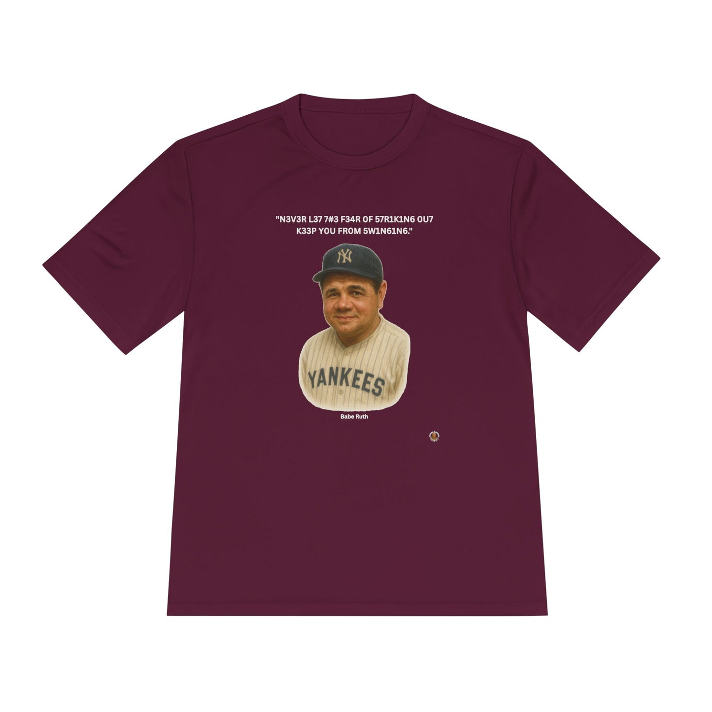 Babe Ruth Baseball Leet Quote on Performance Tee
