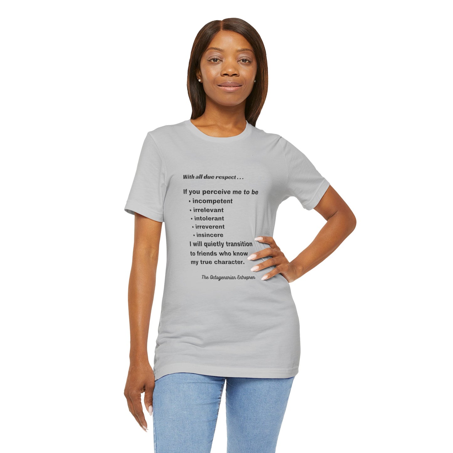 With All Due Respect Statement on Unisex !00% Cotton Tee