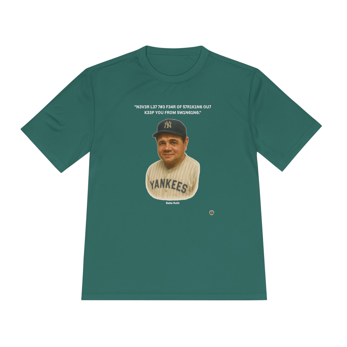 Babe Ruth Baseball Leet Quote on Performance Tee