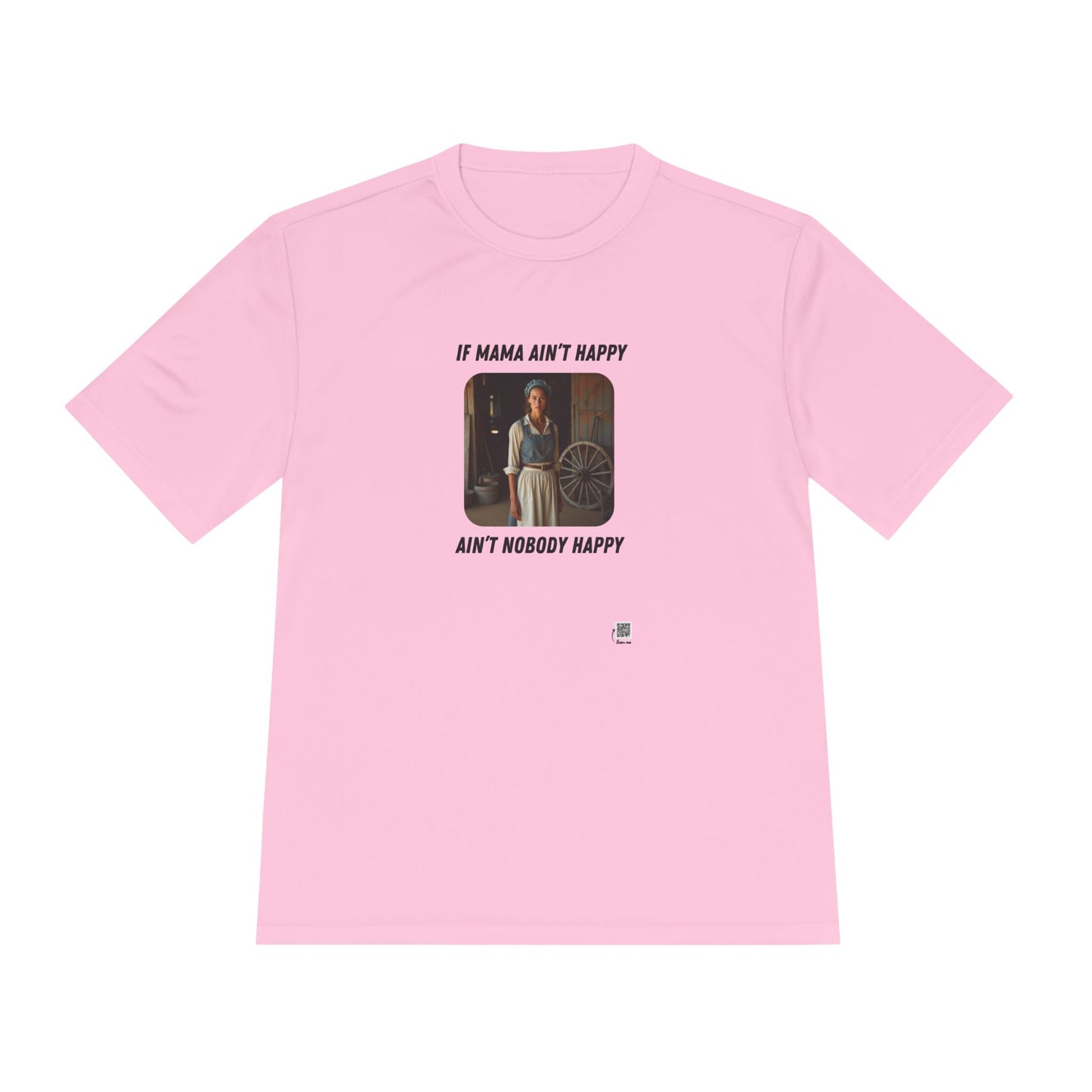If Mama Ain't Happy on Light Performance Tee