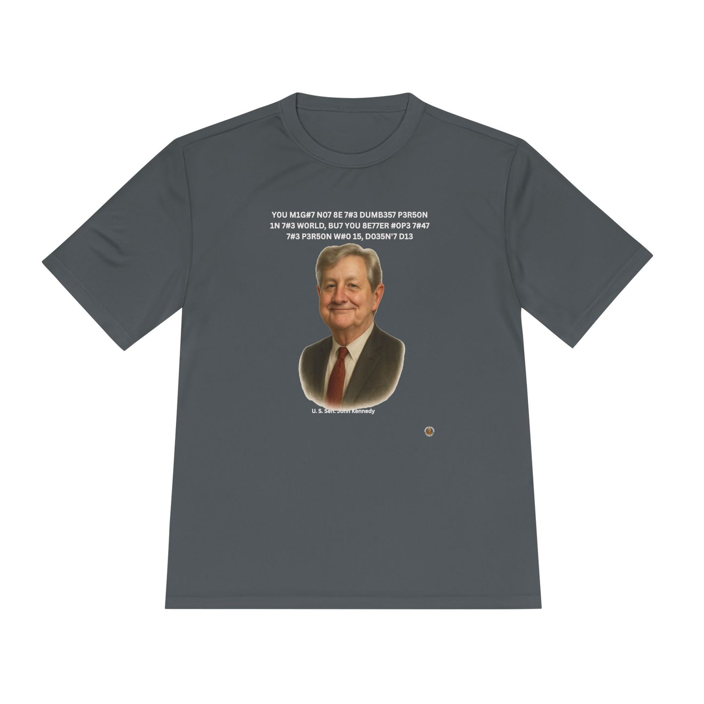 Sen. John Kennedy Leet Quote on Performance Tee