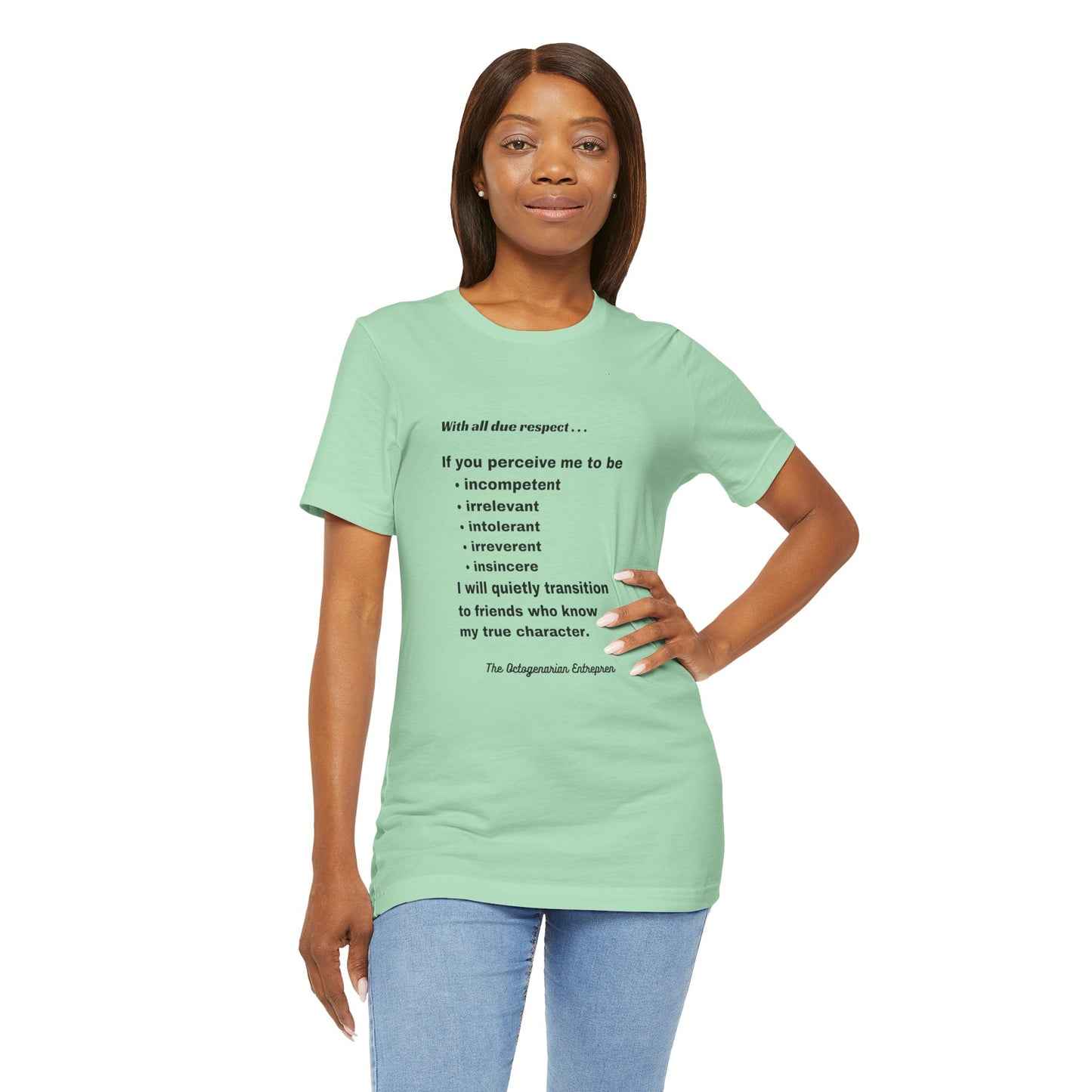 With All Due Respect Statement on Unisex !00% Cotton Tee