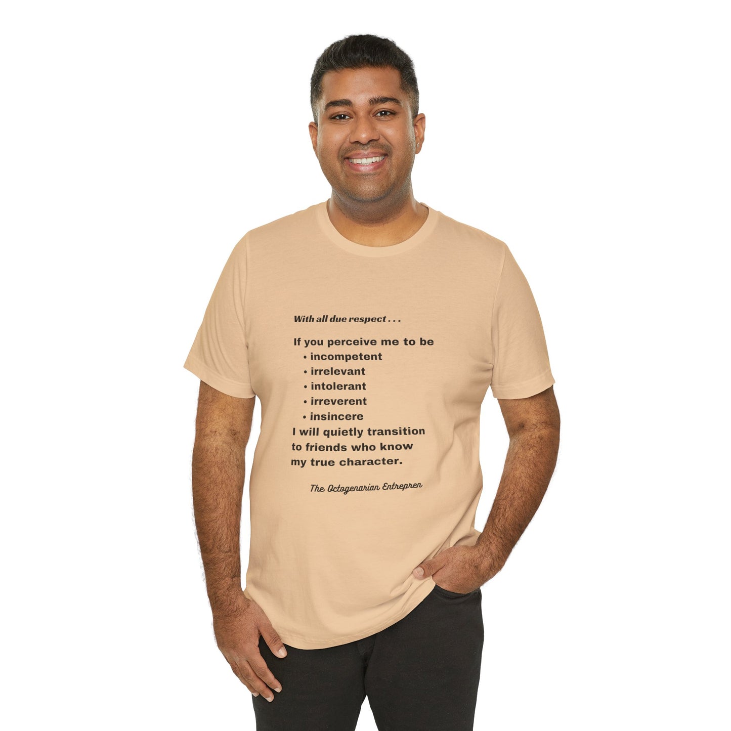 With All Due Respect Statement on Unisex !00% Cotton Tee