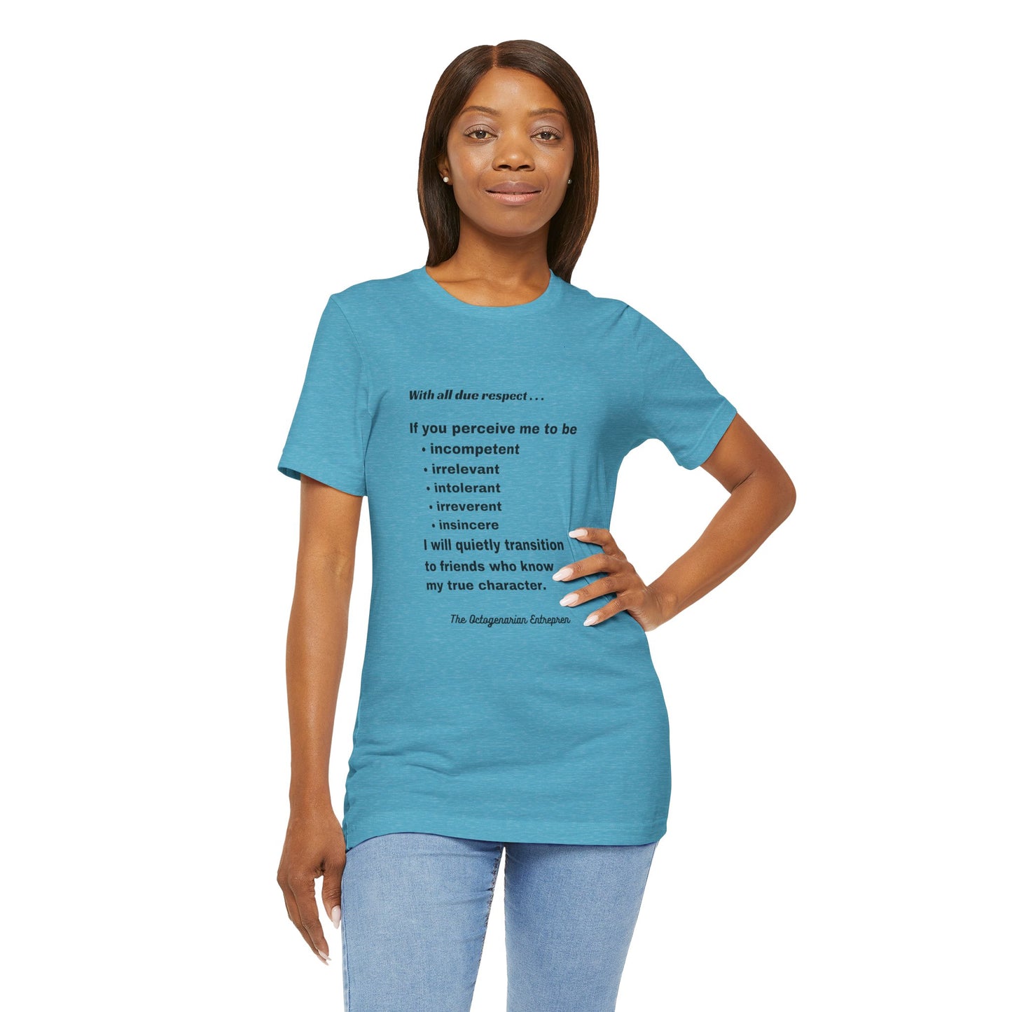 With All Due Respect Statement on Unisex !00% Cotton Tee