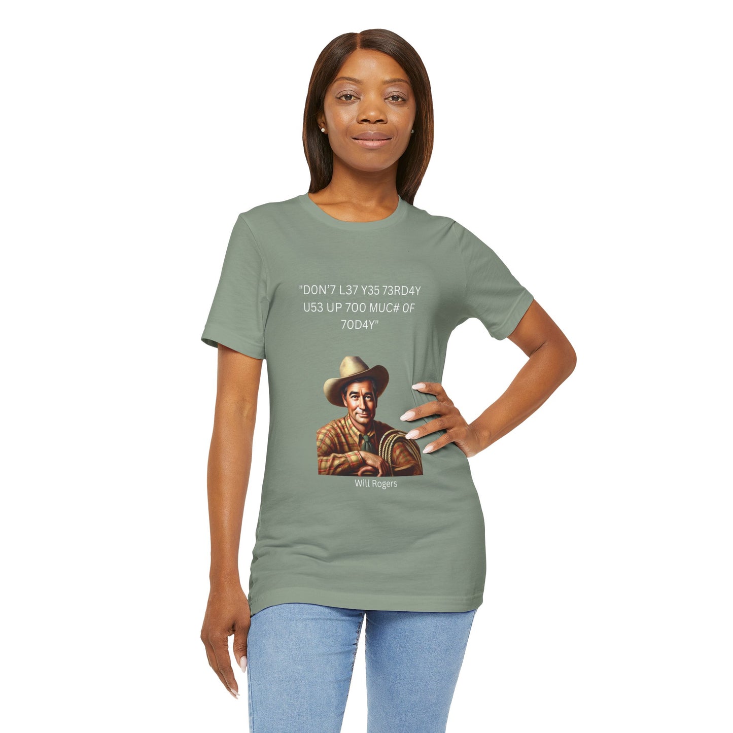 Will Rogers Yesterday-Today Leet Quote on Unisex 100% Cotton Tee