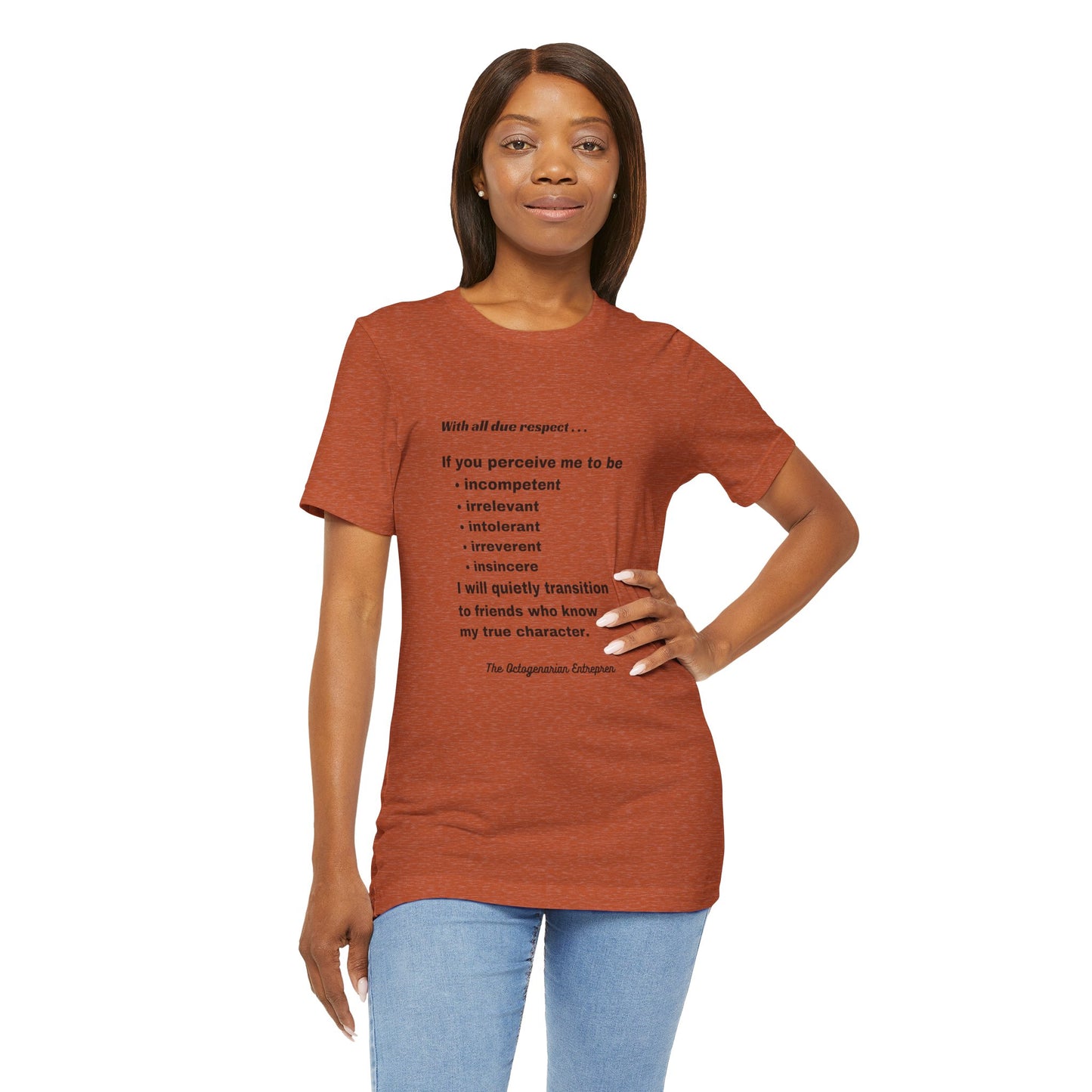 With All Due Respect Statement on Unisex !00% Cotton Tee