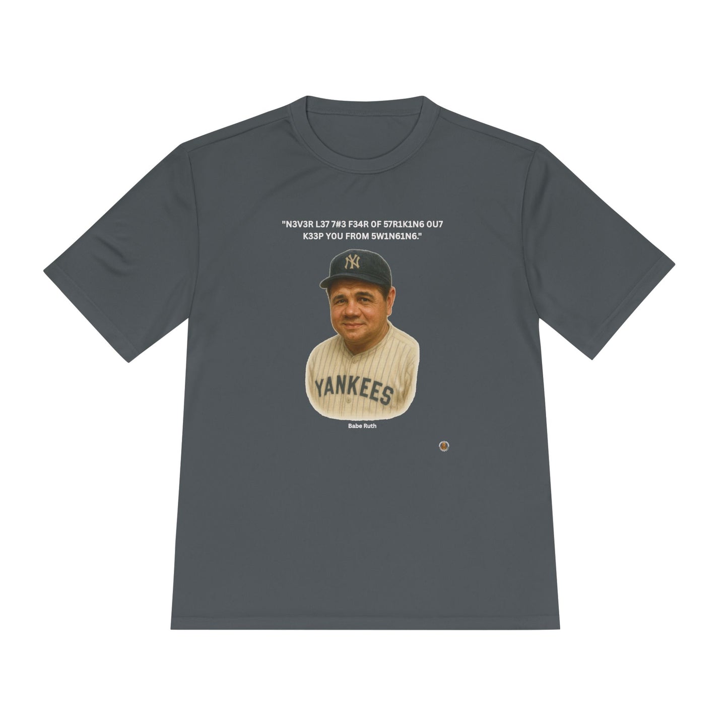 Babe Ruth Baseball Leet Quote on Performance Tee
