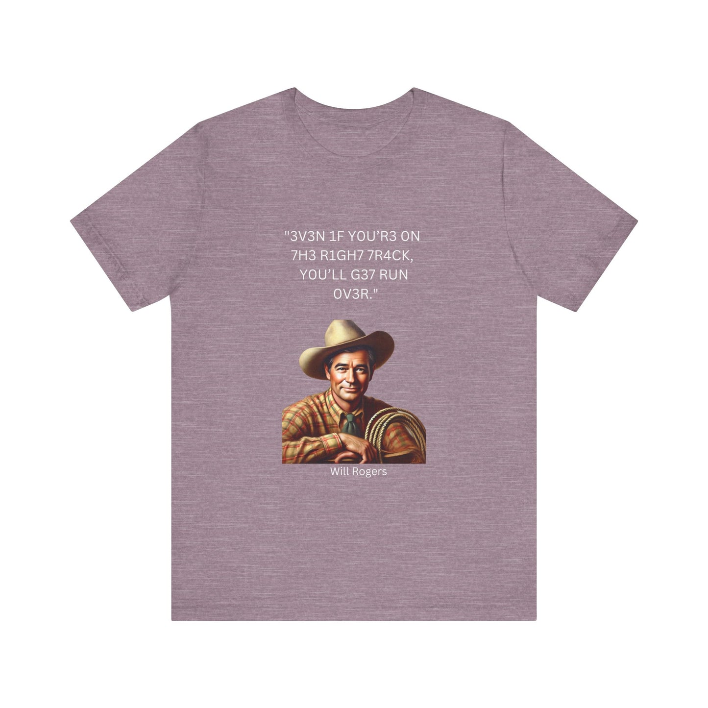 Will Rogers Right Track Leet Quote Unisex 100% Cotton Tee