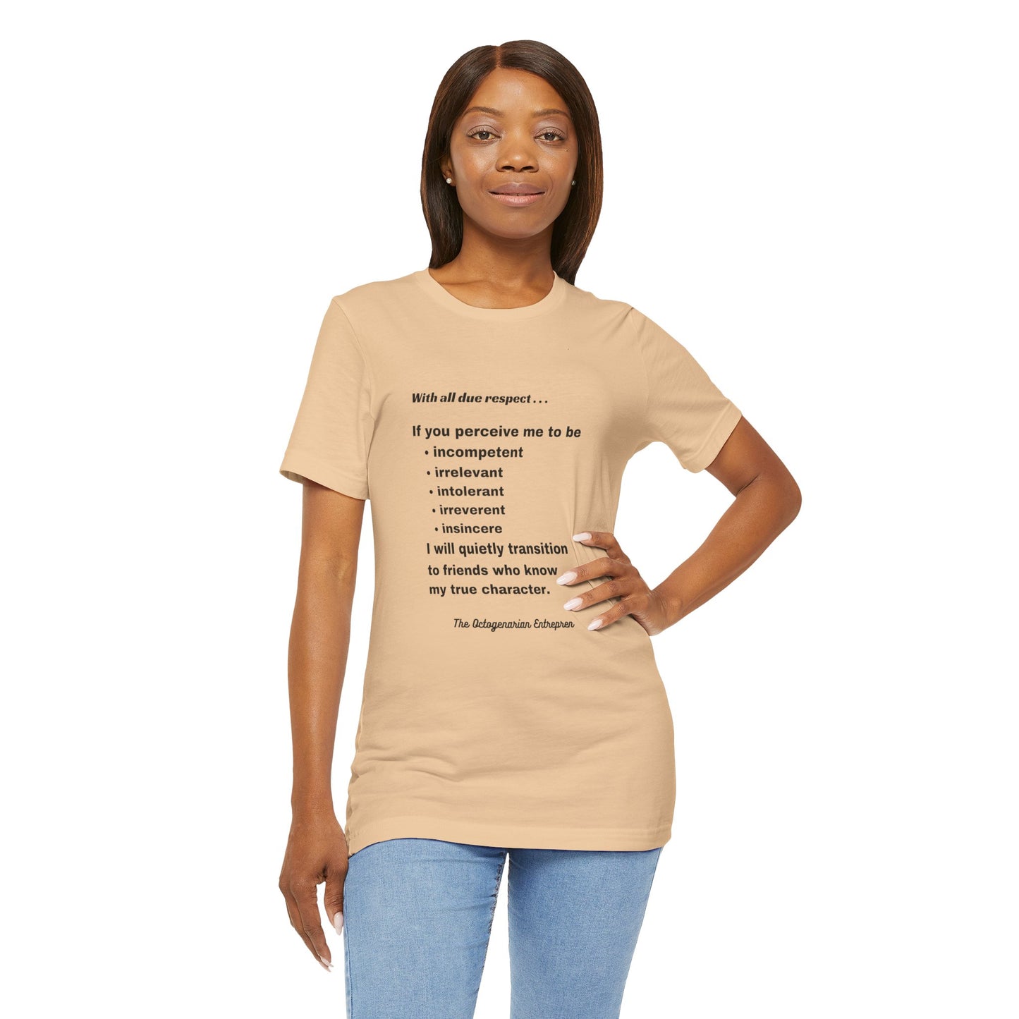 With All Due Respect Statement on Unisex !00% Cotton Tee