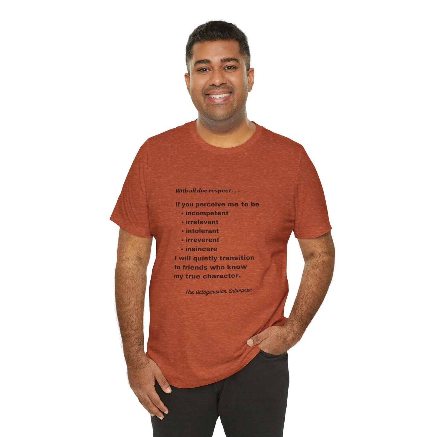 With All Due Respect Statement on Unisex !00% Cotton Tee