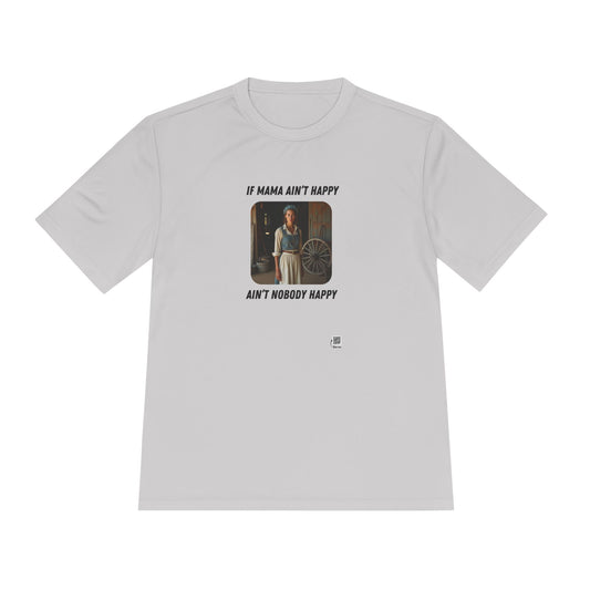 If Mama Ain't Happy on Light Performance Tee