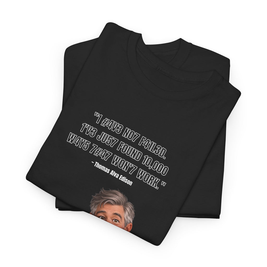 Leet Quote Tee — “It Could’ve Been Worse, You Just Weren’t Really Doing Your Best” Graphic T-Shirt