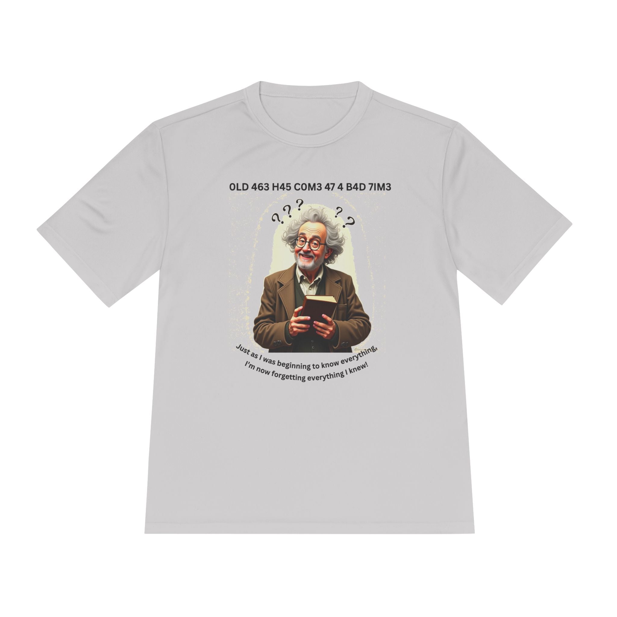 Gray Haired Man has his Senior Moments - Aging Ain't Easy Performance Tee