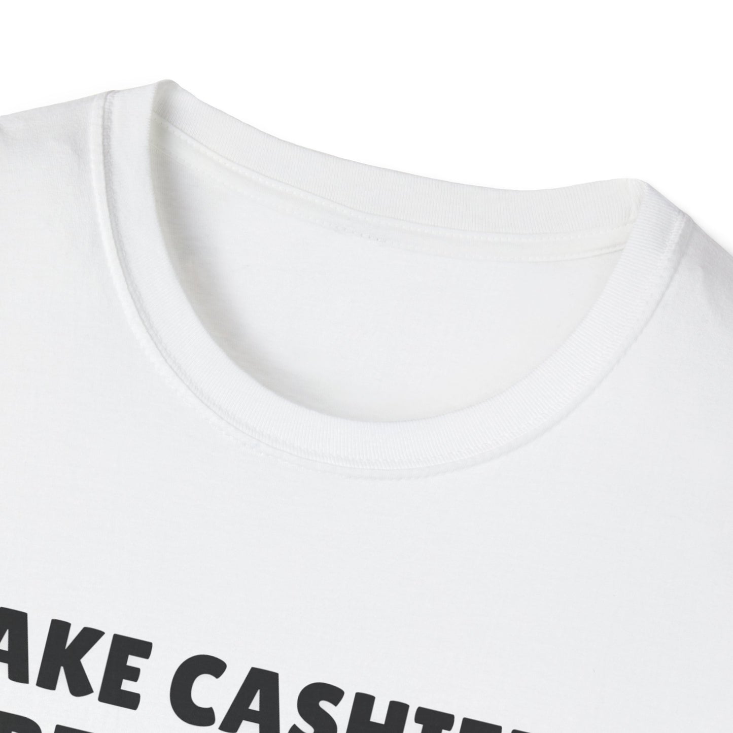Make Cashiers Great Again - Unisex Softstyle T-Shirt