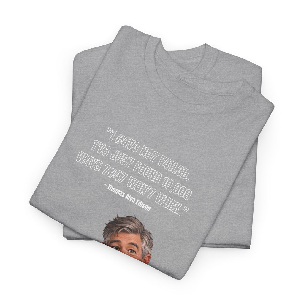 Leet Quote Tee — “It Could’ve Been Worse, You Just Weren’t Really Doing Your Best” Graphic T-Shirt